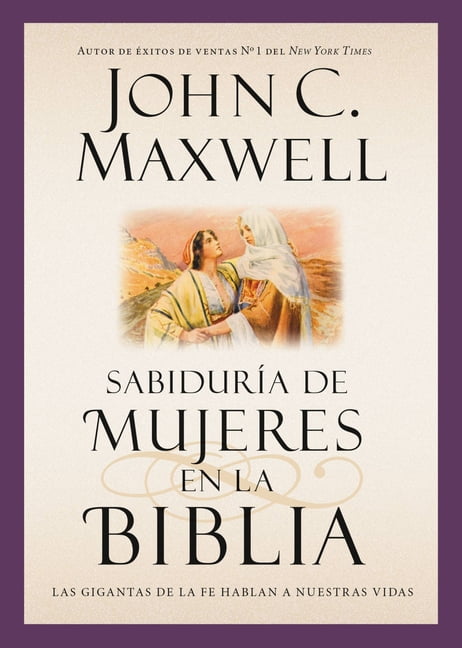 Giants of the Bible Sabidura de Mujeres En La Biblia: Las Gigantas de la Fe Hablan a Nuestras Vidas, (Paperback)