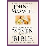 Wisdom from Women in the Bible Giants of the Faith Speak into Our Lives
