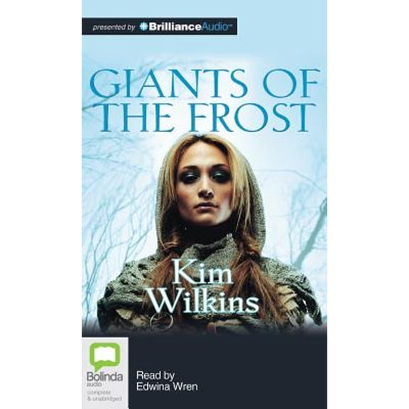 Pre-Owned Giants of the Frost (Audiobook 9781743139035) by Kim Wilkins, Edwina Wren