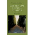 thumbnail image 1 of Gib mir das Gefühl zurück : Novelle (Hardcover), 1 of 1