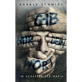 thumbnail image 1 of Gib mir dein Wort: Im Schatten der Mafia, (Paperback), 1 of 1
