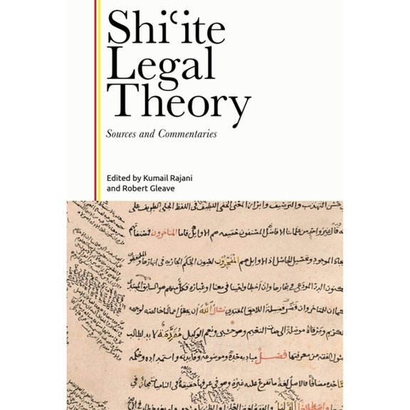 Gibb Memorial Trust Shiite Legal Theory: Sources and Commentaries, (Hardcover)