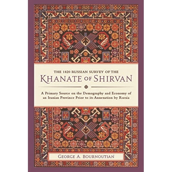Gibb Memorial Trust The 1820 Russian Survey of the Khanate of Shirvan, (Hardcover)