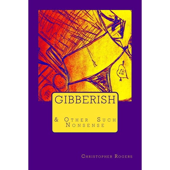 Gibberish & Other Such Nonsense (Paperback)
