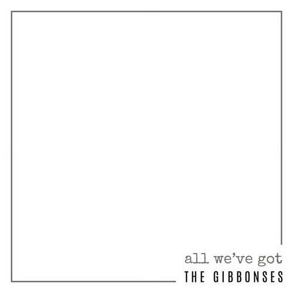 Gibbonses - All We've Got - Country - CD