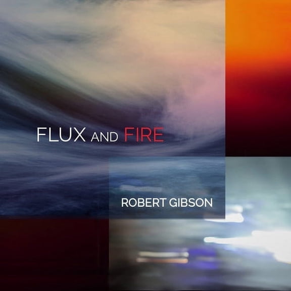 Gibson / Stern / Murdock - Flux & Fire - Music & Performance - CD