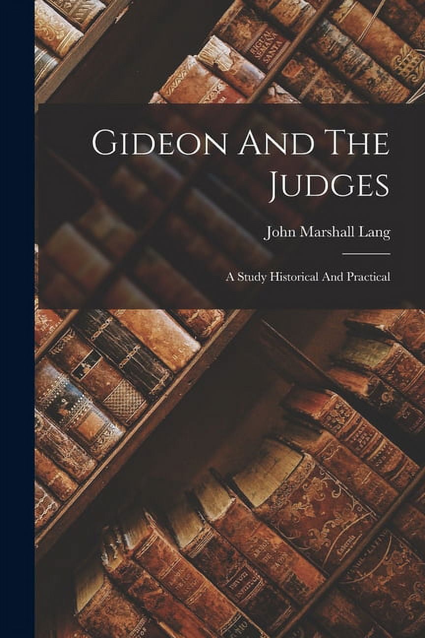 Gideon And The Judges: A Study Historical And Practical (Paperback