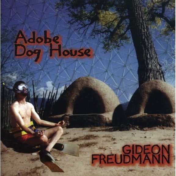Gideon Freudmann - Adobe Dog House - Music & Performance - CD
