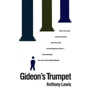 ANTHONY LEWIS Gideon's Trumpet : How One Man, a Poor Prisoner, Took His Case to the Supreme Court-and Changed the Law of the United States (Paperback)