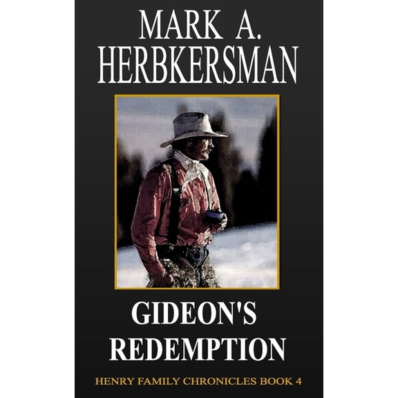 Gideons Redemption  Henry Family Chronicles   Paperback  Mark Herbkersman