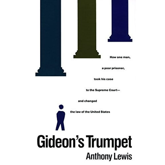 Pre-Owned Gideon's Trumpet: How One Man, a Poor Prisoner, Took His Case to the Supreme Court-and Changed theLaw of the United States, 9780679723127, 0679723129, Paperback,