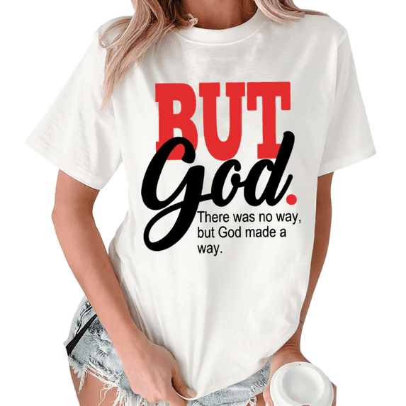 Giffimy Women's "But God" Christian Graphic White Short Sleeve T-Shirt S-5XL Fashion Crewneck Top