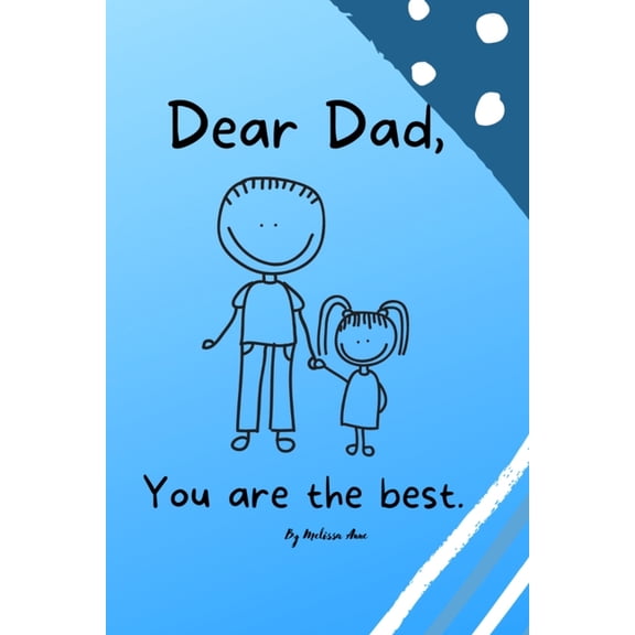 Gift Books Dear Dad: You Are The Best. A Father's Day Book., (Paperback)