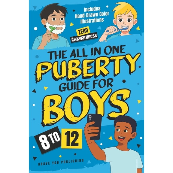 Gift Books for Tweens The All In One Puberty Guide For Boys 8-12: Navigating Body Changes, Mood Swings, Raging Hormones And Relationships Thro, Book 2, (Paperback)