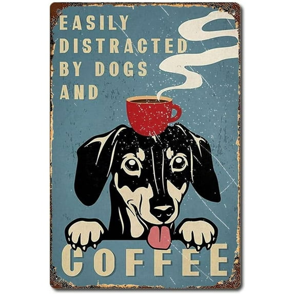 Gift for Dachshund Lovers Easily Distracted by Dogs Coffee Shop Wall Art Dog, Home Decor Antique Metal Signs for Bar Kitchen, Nostalgic Decor-8x12inch(20x30cm)