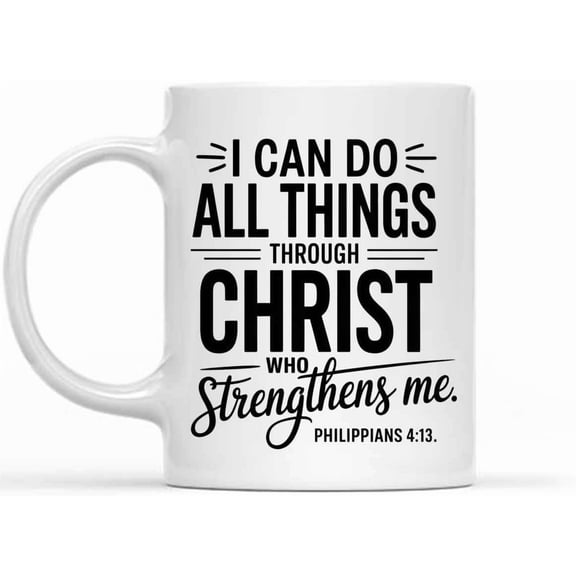 Gift Design Idea I Can Do All Thing Through Christ Strengthens Me Philippians 4:13 Funny Coffee Mug 11oz Ceramic Mug Tea Cup Novelty Gifts for Christmas,birthday,housewarming,double-sided 53537