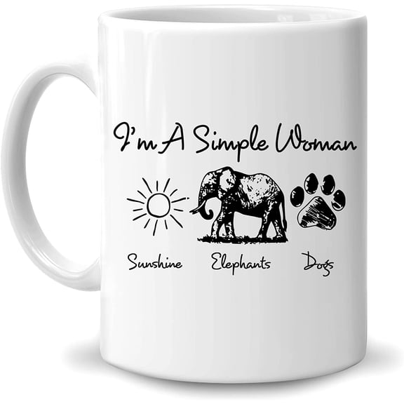 Gift for Dog Lover - Gift For Elephant Lover - Gift For Animal Lover On Birthday, Christmas, Mother's Day, Father's Day - I'm A Simple Women -11oz White Ceramic Coffee Tea Mug