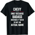 thumbnail image 1 of Gift For A Badass CHEVY Name Cool Funny Gift T-Shirt, 1 of 3