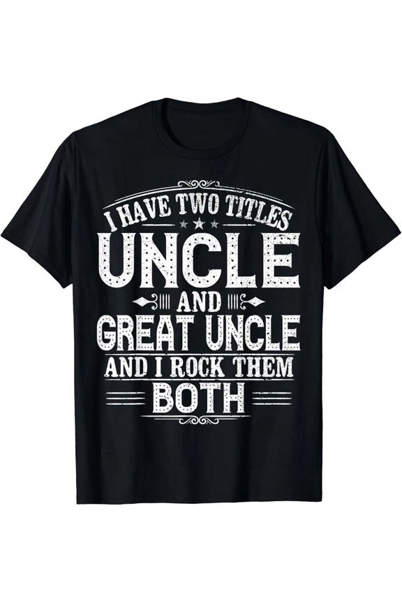 Gift For New Great Uncle - Uncles Great Uncle Gift T-Shirt Unisex S-5XL Hot Trending Shirt, Vintage Birthday Gift