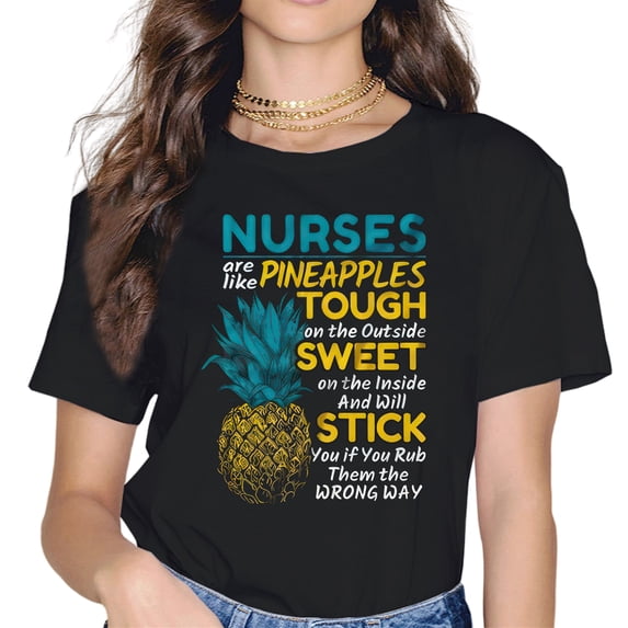 Gift For Nurse Nurses Are Like Pineapples Funny Shirt Nursing School Nurse Practitioner Nurse t-shirt