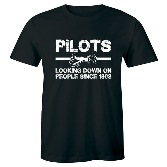 Gift For Pilot Pilots Looking Down On People Since 1903 Funny T-Shirt