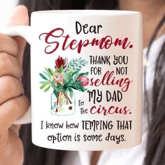 Gift For Step Mom Thank You For Selling My Dad To The Circus Mug