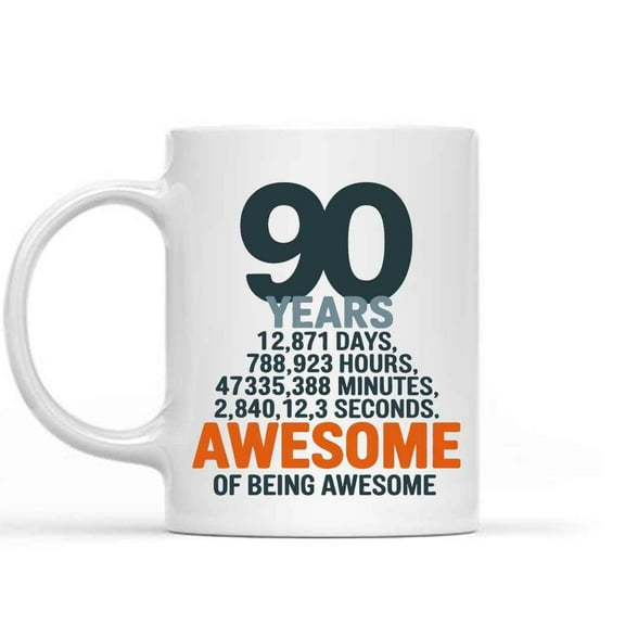 Gift Idea 90 Years Old Birthday Present for Stepmother or Stepfather, Years Bday, 90th Anniversary, Months, Days, Hours, Minutes, Seconds Of Being 11 Oz White Ceramic Coffee Mug 507128
