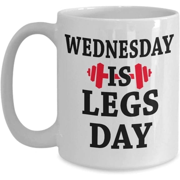 Gift Idea Workout Coffee Mug Wednesday Is Legs Day Gym Gymnastic Gymnast Funny Saying Quote Gift 17903