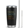 thumbnail image 1 of Gift Ideas For DAD - Dada Daddy Dad Bruh Tumbler - Birthday Father Day Christmas Gift From Daughter Son, 1 of 6