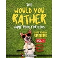 thumbnail image 1 of Gift Ideas The Would You Rather Game Book For Kids: A book of funny, silly, hilarious questions and situations for kids to spend gr, Book 1, (Paperback), 1 of 1