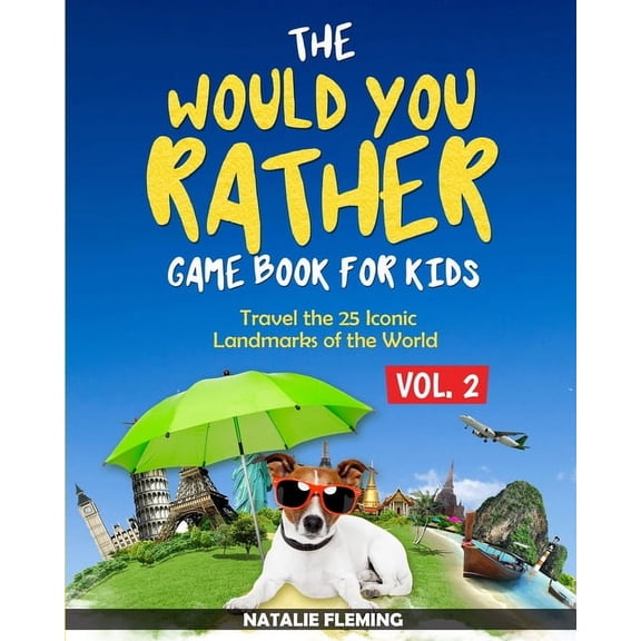 Gift Ideas The Would You Rather Game Book for Kids: Travel The 25 Iconic Landmarks of the World ( Gift Ideas Series Volume 2), Book 2, (Paperback)