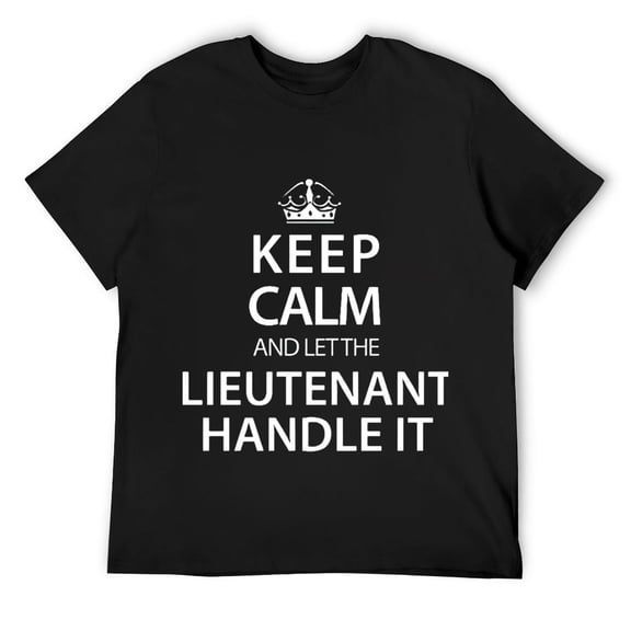 Gift For Lieutenant - Pride & Humor - Perfect Job, Career Or Retirement Gift - Funny Keep Calm Design - Men Or Women - Novelty, Soft, Custom - Black T Shirt Black