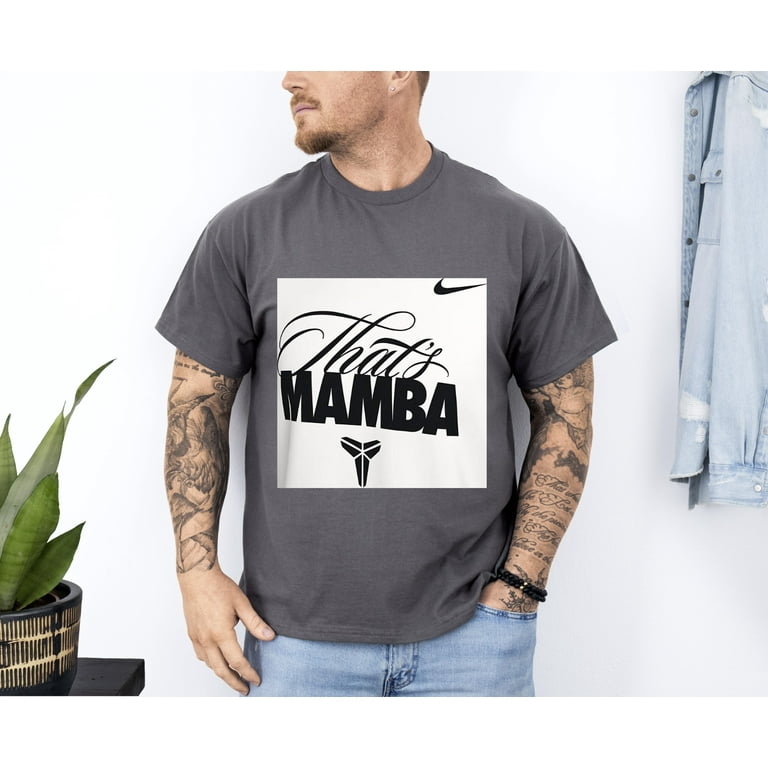 Gift Of Mamba Shirt Kobe Gift Of Mamba Shirt Nike Kobe Bryant Thats Mamba UNISEX T Shirt Walmart