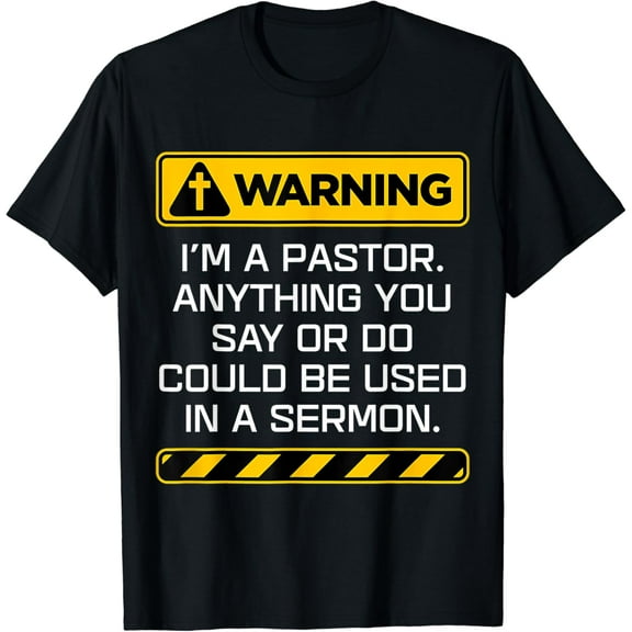 Gift Pastor Warning I Might Put You In A Sermon T-Shirt T-Shirt