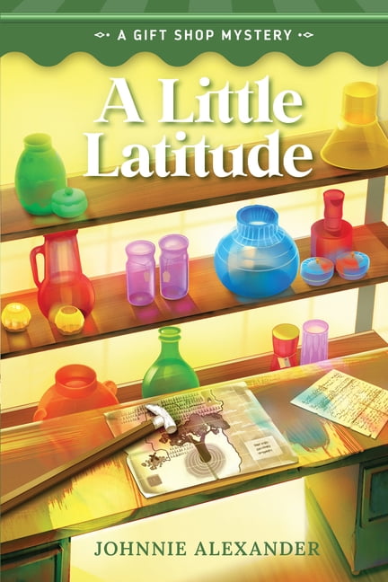 Gift Shop Mysteries A Little Latitude, Book 4, (Paperback)