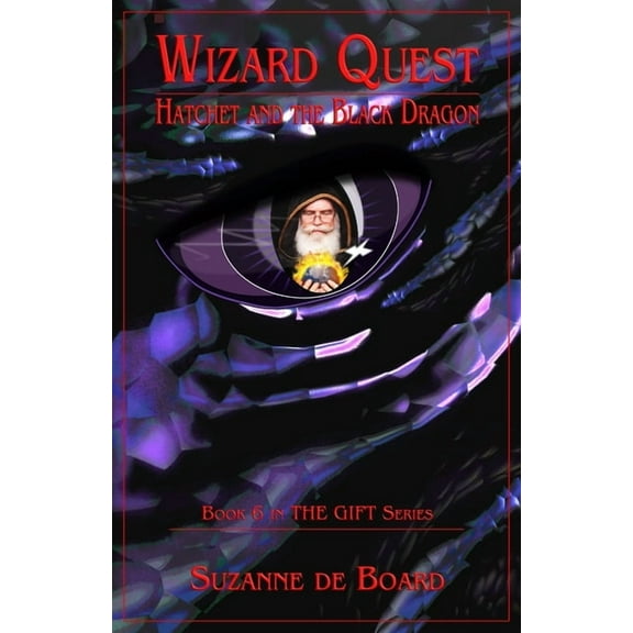Gift: Wizard Quest : Hatchet and the Black Dragon (Series #6) (Paperback)