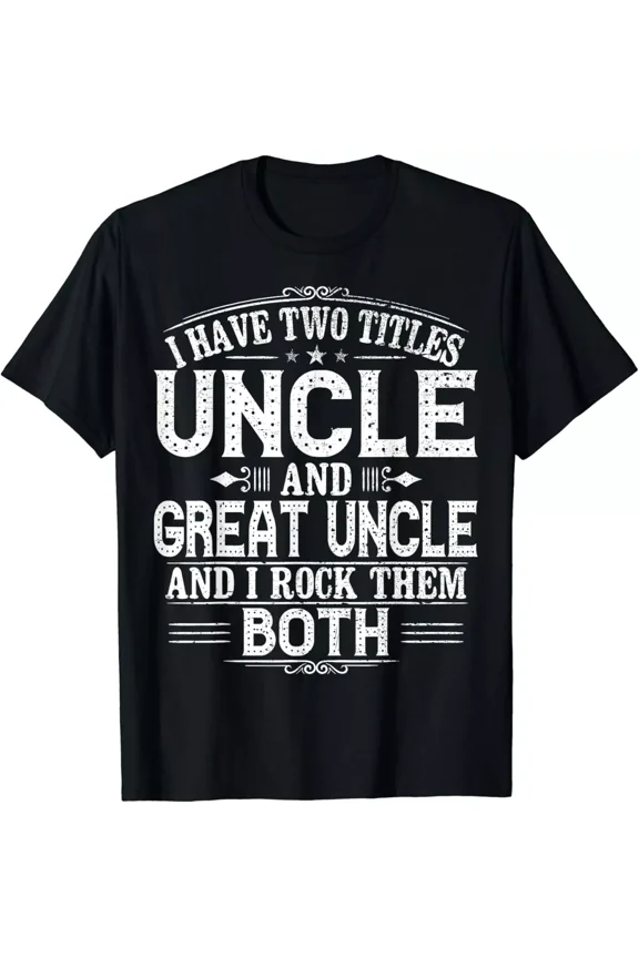 Gift for New Great Uncle - Uncles Great Uncle Gift Unisex T-Shirt