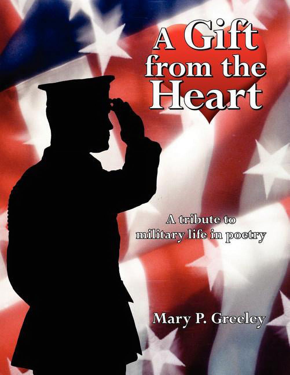A Gift from the Heart: A tribute to military life in poetry, (Paperback)