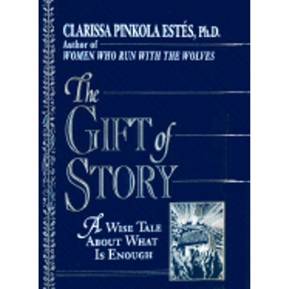 Pre-Owned Gift of Story (Hardcover) by Clarissa Pinkola Estes, Clarissa Pinkola Esta(c)S