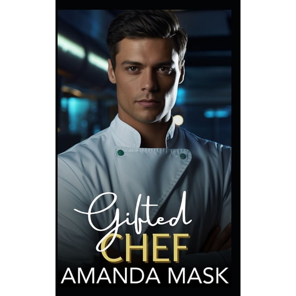 Gifted Chef: A Long Distance Entrepreneur Romance (Paperback)