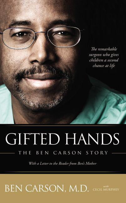 BEN CARSON M. D. Gifted Hands: The Ben Carson Story