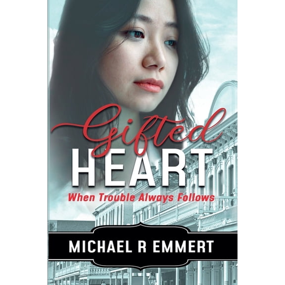 Gifted Heart: When Trouble Always Follows, (Paperback)