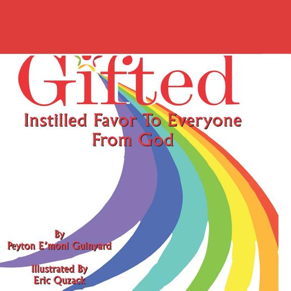 Gifted : Instilled Favor To Everyone From God (Paperback)