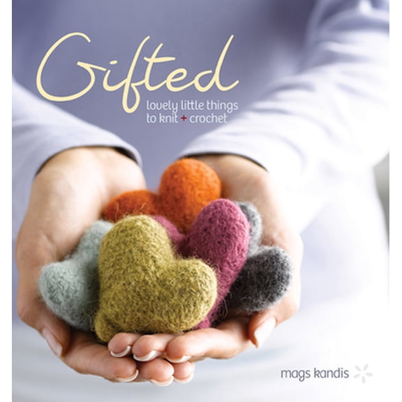 Pre-Owned Gifted: Lovely Little Things to Knit and Crochet (Paperback) 1596681780 9781596681781