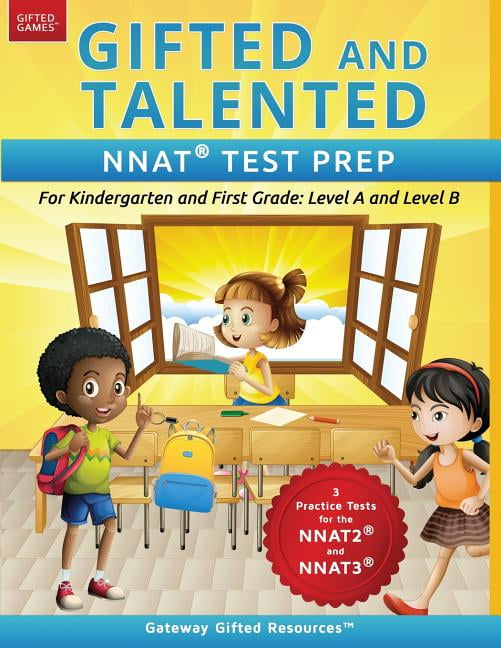 Gifted and Talented NNAT Test Prep NNAT2 / NNAT3 Level A and Level B Gifted and Talented NNAT Test Prep NNAT2 / NNAT3 Level A and Level B
