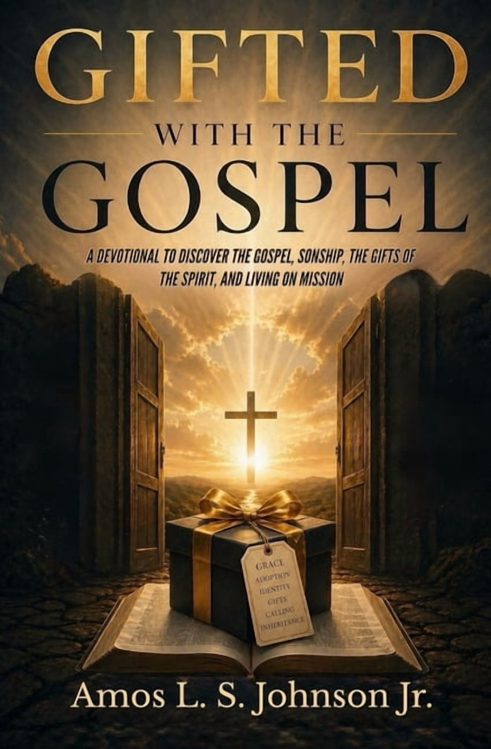Gifted with the Gospel: A Devotional to Discover the Gospel, Sonship, the Gifts of the Spirit, AND Living on Mission, (Paperback)