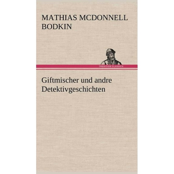 Giftmischer Und Andre Detektivgeschichten (Hardcover)