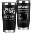 thumbnail image 1 of Gifts for Brother - Brother Gifts - Fathers Day, Birthday Gifts for Brother, Christmas Gifts for Brother - Gift for Brother from Sister - 20 Oz Tumbler, 1 of 6