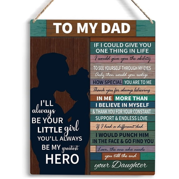 Gifts for Dad Birthday Gifts for Dad To My Dad Wooden Hanging Sign Dad Gifts from Daughter Anniversary Fathers Day Birthday Gift Best Dad Gifts Wall Art for Dad Father Men Home Decor 8x10 Inch