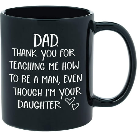 Gifts for Dad From Daughter - Dad Mug from Daughter - Gag Novelty Funny Coffee Cup for Dads - Father's Day, Dad Birthday Gift, Christmas Ideas "Thank You for Teaching" - 11oz